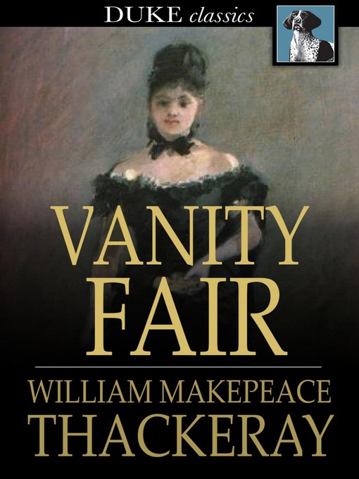 William Makepeace Thackeray创作的Vanity Fair作品的详细信息 - 可供借阅